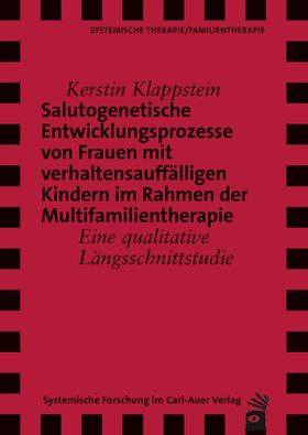 Salutogenetische Entwicklungsprozesse von Frauen mit verhaltensauffälligen Kindern im Rahmen der
