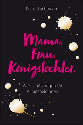 Mama, Frau, Königstochter