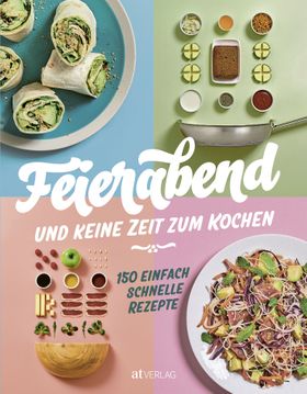 Feierabend und keine Zeit zum Kochen