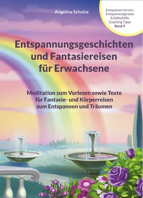 Entspannungsgeschichten und Fantasiereisen für Erwachsene