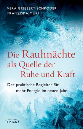 Die Rauhnächte als Quelle der Ruhe und Kraft