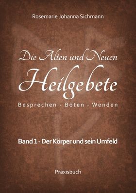 Die Alten und Neuen Heilgebete