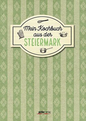 Mein Kochbuch aus der Steiermark