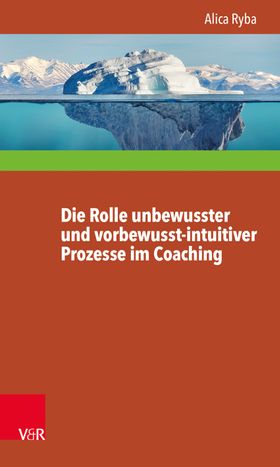 Die Rolle unbewusster und vorbewusst-intuitiver Prozesse im Coaching unter besonderer