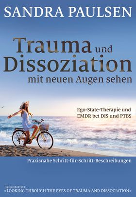 Trauma und Dissoziation mit neuen Augen sehen