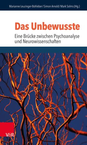 Das Unbewusste – Eine Brücke zwischen Psychoanalyse und Neurowissenschaften