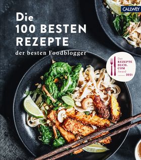Die 100 besten Rezepte der besten Foodblogger
