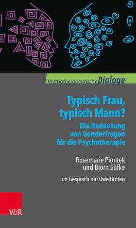 Typisch Frau, typisch Mann? Die Bedeutung von Genderfragen für die Psychotherapie
