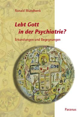 Lebt Gott in der Psychiatrie?