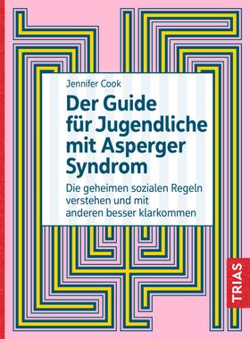 Der Guide für Jugendliche mit Asperger-Syndrom