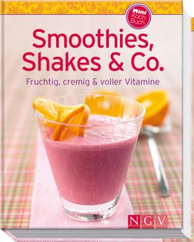 Smoothies, Shakes & Co. (Minikochbuch)