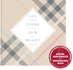 Aus Liebe zum Magen