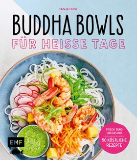 Buddha Bowls für heiße Tage