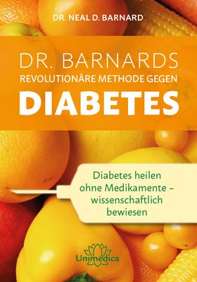 Dr. Barnards revolutionäre Methode gegen Diabetes