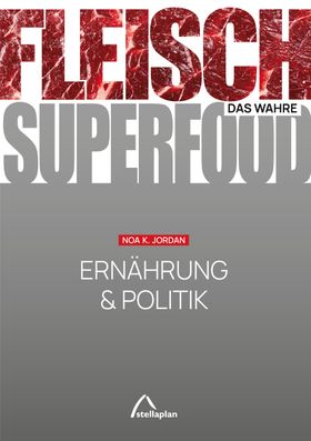 FLEISCH - das wahre SUPERFOOD