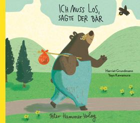 Ich muss los, sagte der Bär