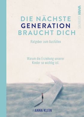 Die nächste Generation braucht dich