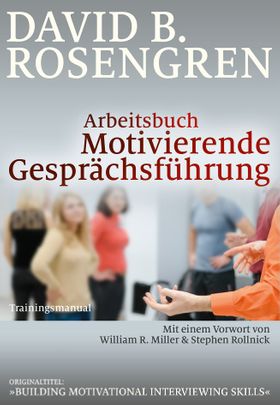 Arbeitsbuch Motivierende Gesprächsführung