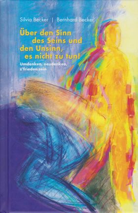 Über den Sinn des Seins und den Unsinn, es nicht zu tun!