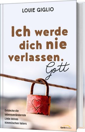 Ich werde dich nie verlassen. Gott