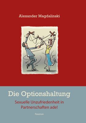 Die Optionshaltung – Sexuelle Unzufriedenheit in Partnerschaften ade!