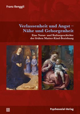 Verlassenheit und Angst – Nähe und Geborgenheit