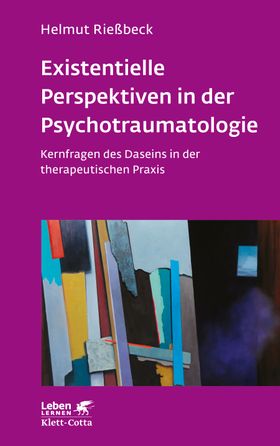 Existenzielle Perspektiven in der Psychotraumatologie