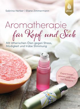 Aromatherapie für Kopf und Seele