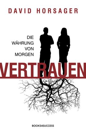 Vertrauen - die Währung von morgen