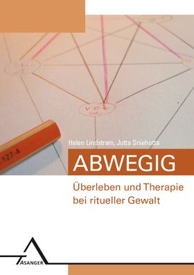 Abwegig – U?berleben und Therapie bei ritueller Gewalt.