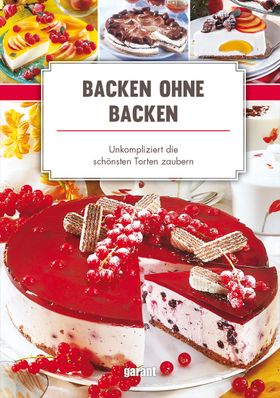Backen ohne Backen - unkompliziert die