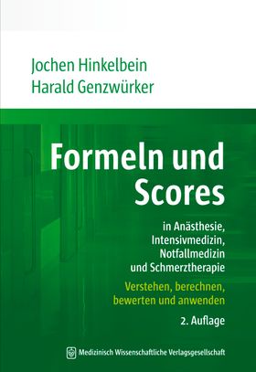 Formeln und Scores in Anästhesie, Intensivmedizin, Notfallmedizin und Schmerztherapie