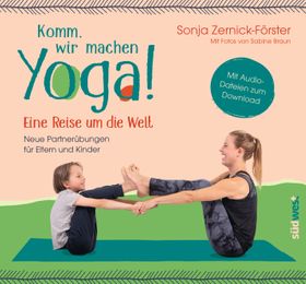 Komm, wir machen Yoga! Eine Reise um die Welt