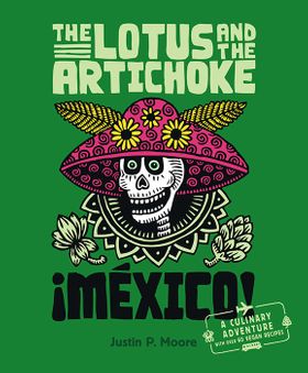 The Lotus and the Artichoke – Mexico!