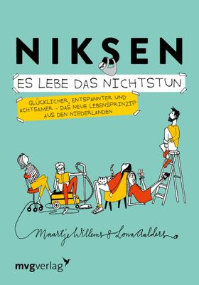 Niksen Es lebe das Nichtstun