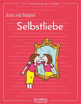 Das Übungsheft für gute Gefühle – Selbstliebe