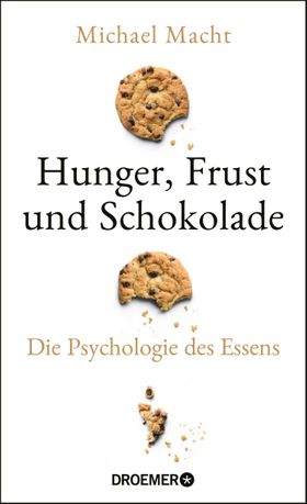 Hunger, Frust und Schokolade