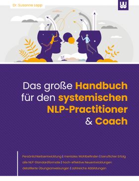 Das große Handbuch für den systemischen NLP-Practitioner & Coach