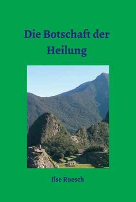 Die Botschaft der Heilung