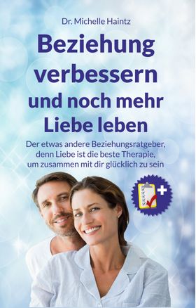 Beziehung verbessern und noch mehr Liebe leben