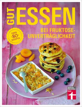 Gut essen bei Fruktoseunverträglichkeit