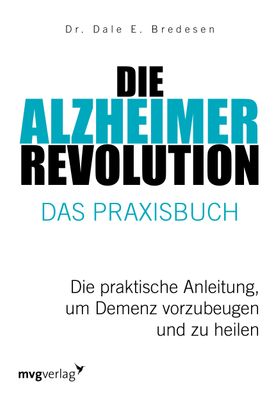 Die Alzheimer-Revolution – Das Praxisbuch