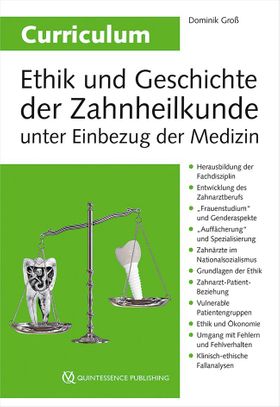 Curriculum Ethik und Geschichte der Zahnheilkunde unter Einbezug der Medizin