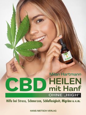 CBD – Heilen mit Hanf ohne „High"