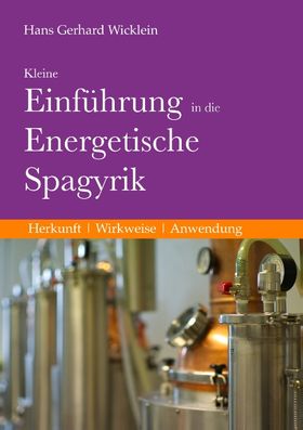Kleine Einführung in die Energetische Spagyrik