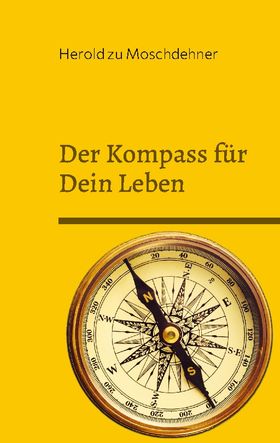 Der Kompass für Dein Leben
