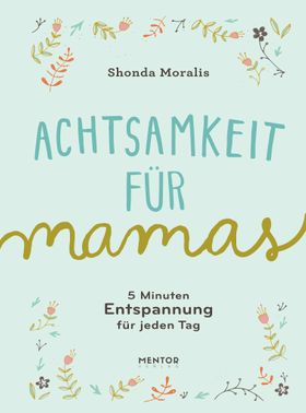 Achtsamkeit für Mamas