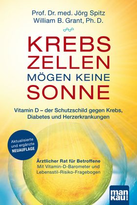 Krebszellen mögen keine Sonne. Vitamin D - der Schutzschild gegen Krebs, Diabetes und