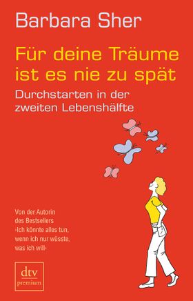 Für deine Träume ist es nie zu spät