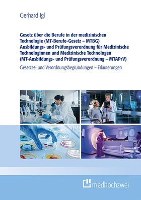 Gesetz über die Berufe in der medizinischen Technologie (MT-Berufe-Gesetz – MTBG) Ausbildungs- und